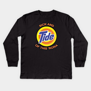 "Sick and Tide of this Rona" Tshirt.... Kids Long Sleeve T-Shirt